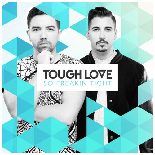 Tough Love – So Freakin’ Tight (TMU Throwback Intro) (Clean) 5A 124