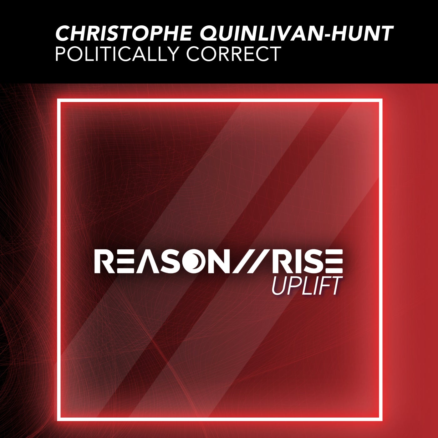 Christophe Quinlivan-Hunt – Politically Correct (Extended Mix)