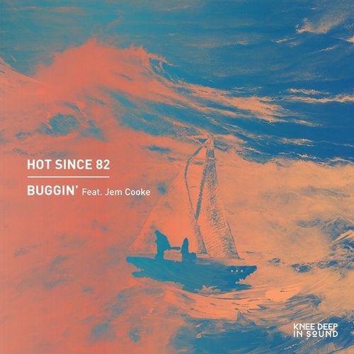 Hot Since 82, Jem Cooke – Buggin’ (Original Mix)