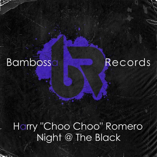 Harry Choo Choo Romero – Night @ The Black (Original Mix)