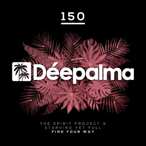 Starving Yet Full, The Spirit Project – Find Your Way (Moojo Extended Remix) [Deepalma]