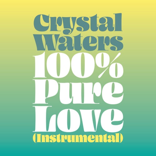 Crystal Waters – 100 Percent Pure Love (Ardent Aca-in Cut) (Clean)