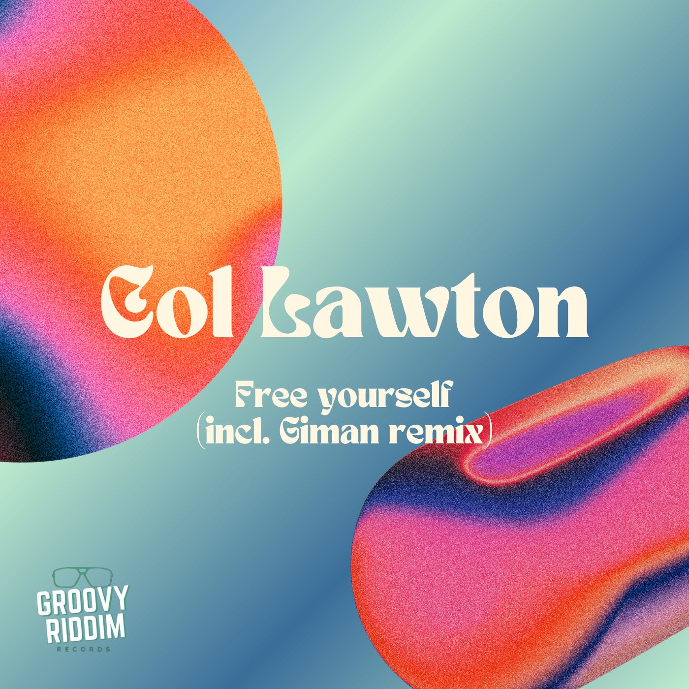 Col Lawton – Free Yourself (Giman Rmx) [Groovy Riddim Records]