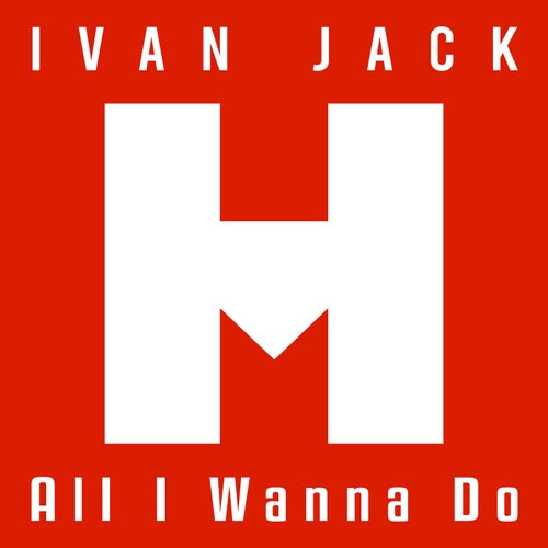 Doctor Jack – All I Wanna Do (Original Mix) [Time To Dance Rec]